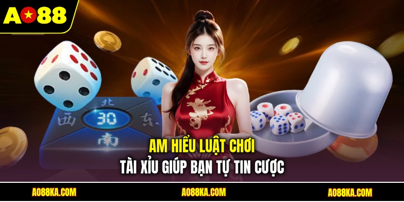 Am hiểu luật chơi Tài Xỉu giúp bạn tự tin cược