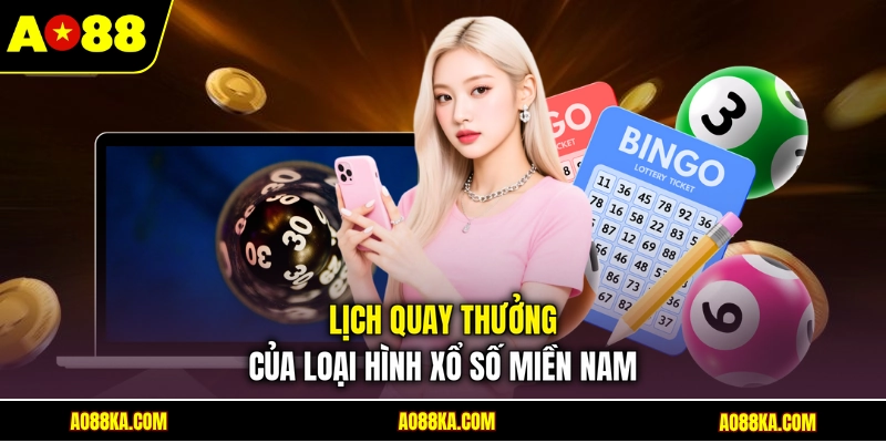 Lịch quay thưởng của loại hình xổ số miền Nam